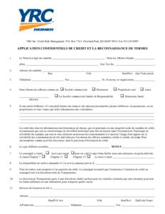 YRC Inc. Credit Risk Management P.O. Box 7914 Overland Park, KSFaxAPPLICATION CONFIDENTIELS DE CREDIT ET LA RECONNAISSANCE DE TERMES 1.  Le Nom de Légal du candidat ___________________________