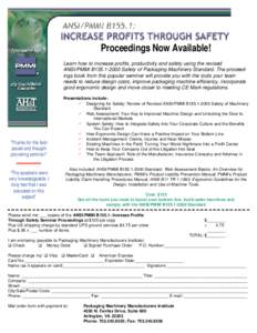 Proceedings Now Available! Learn how to increase profits, productivity and safety using the revised ANSI/PMMI B155[removed]Safety of Packaging Machinery Standard. The proceedings book from this popular seminar will provid