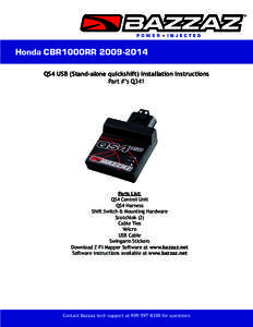 Honda CBR1000RR[removed]QS4 USB (Stand-alone quickshift) Installation Instructions Part #’s Q341 Parts List: QS4 Control Unit