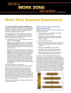 23 CFR 630 Subpart J  Work Zone Impacts Assessment The Final Rule on Work Zone Safety and Mobility was published on September 9, 2004, in the Federal Register. All state and local governments that receive federal-aid