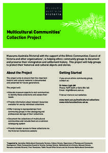 Multicultural Communities’ Collection Project Museums Australia (Victoria) with the support of the Ethnic Communities Council of Victoria and other organisations1, is helping ethnic community groups to document and pre