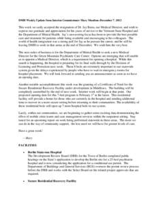 DMH Weekly Update from Interim Commissioner Mary Moulton–December 7, 2012  This week we sadly accepted the resignation of Dr. Jay Batra, our Medical Director, and wish to express our gratitude and appreciation for his 