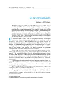 Revue internationale du Travail, vol[removed]), no 2  De la financiarisation Richard B. FREEMAN* Résumé.  L’implosion de Wall Street en[removed]et la récession mondiale qu’elle a entraînée ont révélé la