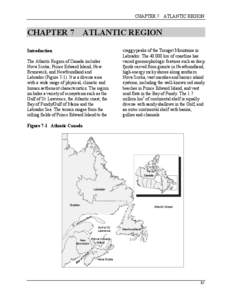 CHAPTER 7 ATLANTIC REGION  CHAPTER 7 ATLANTIC REGION Introduction The Atlantic Region of Canada includes Nova Scotia, Prince Edward Island, New