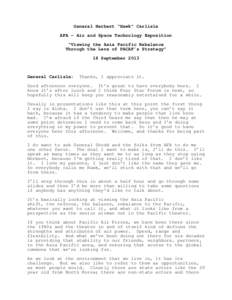 General Herbert “Hawk” Carlisle AFA - Air and Space Technology Exposition “Viewing the Asia Pacific Rebalance Through the Lens of PACAF’s Strategy” 18 September 2013