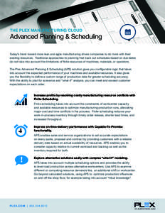 THE PLEX MANUFACTURING CLOUD  Advanced Planning & Scheduling Today’s trend toward more lean and agile manufacturing drives companies to do more with their existing resources. Traditional approaches to planning that bac