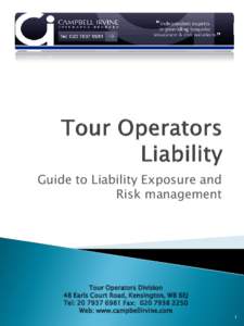 Guide to Liability Exposure and Risk management Tour Operators Division 48 Earls Court Road, Kensington, W8 6EJ Tel: Fax: 