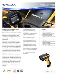 POWERSCAN™ PD9500  Industrial Corded Handheld Area Imager Bar Code Reader Warehouses, logistic centers and manufacturing plants depend on speed and reliability when managing goods and tracking