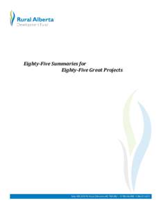 Eighty-Five Summaries for Eighty-Five Great Projects Transferring the Knowledge In 2006, the Rural Alberta Development Fund was created out of Alberta’s Rural Development Strategy and capitalized with $100 million. It