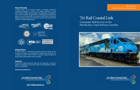 Project Goal:  Introduce New Commuter Rail Service in 85 miles of the FEC Corridor, between downtown Miami and Jupiter, integrated with existing Tri-Rail service to provide enhanced Mobility, Economic Development and Tr