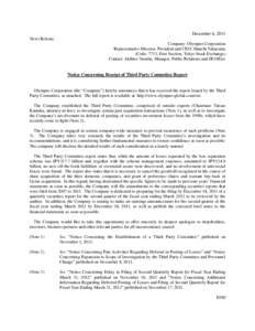 December 6, 2011 News Release Company: Olympus Corporation Representative Director, President and CEO: Shuichi Takayama (Code: 7733, First Section, Tokyo Stock Exchange) Contact: Akihiro Nambu, Manager, Public Relations 