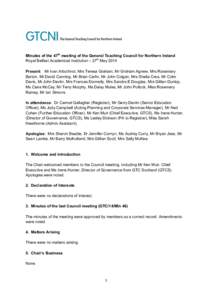 Minutes of the 47th meeting of the General Teaching Council for Northern Ireland Royal Belfast Academical Institution – 27th May 2014 	
   Present: Mr Ivan Arbuthnot, Mrs Teresa Graham, Mr Graham Agnew, Mrs Rosemary B