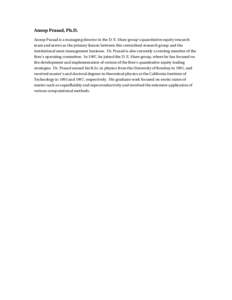 Anoop Prasad, Ph.D. Anoop Prasad is a managing director in the D. E. Shaw group’s quantitative equity research team and serves as the primary liaison between this centralized research group and the institutional asset 