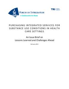 FORUM ON INTEGRATION A Collaborative for States PURCHASING INTEGRATED SERVICES FOR SUBSTANCE USE CONDITIONS IN HEALTH CARE SETTINGS