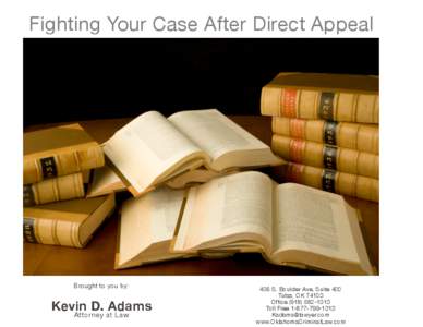 Fighting Your Case After Direct Appeal Brought to you by:
