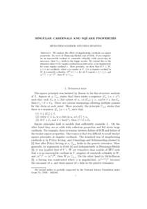 SINGULAR CARDINALS AND SQUARE PROPERTIES MENACHEM MAGIDOR AND DIMA SINAPOVA Abstract. We analyze the effect of singularizing cardinals on square properties. By work of Dˇzamonja-Shelah and of Gitik, if you singularize a