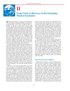 ©1999 International Monetary Fund  II From Crisis to Recovery in the Emerging Market Economies been less severe than feared, but considerable uncertainties remain about contagion in Latin America and