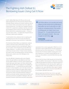 The Fighting Irish Defeat ILL Borrowing Issues Using Get It Now In 2011, Collette Mak, Head of the Resource Access and Delivery Department from The University of Notre Dame’s Hesburgh Libraries, attended an industry co