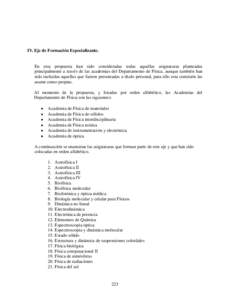 IV. Eje de Formación Especializante.  En esta propuesta han sido consideradas todas aquellas asignaturas planteadas principalmente a través de las academias del Departamento de Física, aunque también han sido incluid