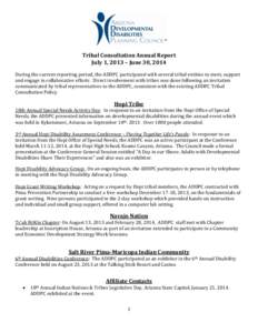 Tribal Consultation Annual Report July 1, 2013 – June 30, 2014 During the current reporting period, the ADDPC participated with several tribal entities to meet, support and engage in collaborative efforts. Direct invol