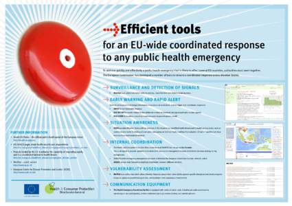 >Efficient tools for an EU-wide coordinated response to any public health emergency To address quickly and effectively a public health emergency that is likely to affect several EU countries, authorities must work togeth
