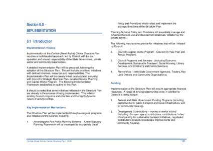 Section 6.0 – IMPLEMENTATION 6.1 Introduction Implementation Process Implementation of the Carlisle Street Activity Centre Structure Plan requires a multi-faceted approach, led by Council with the cooperation and share