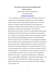 MASTERS AND SLAVES OF INFORMATION Solomon Marcus Simion Stoilow Institute of Mathematics Romanian Academy  Are we still able to monitor and to survey the information related to hot