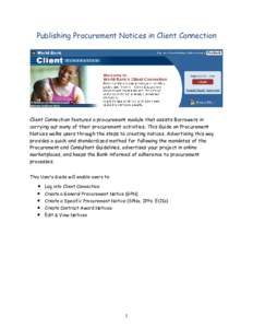 Publishing Procurement Notices in Client Connection  Client Connection features a procurement module that assists Borrowers in carrying out many of their procurement activities. This Guide on Procurement Notices walks us