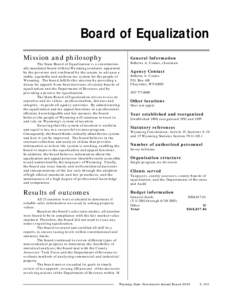 Board of Equalization Mission and philosophy General Information  The State Board of Equalization is a constitutionally-mandated board of three Wyoming residents, appointed