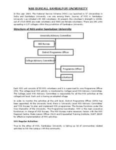 NSS BUREAU, SAMBALPUR UNIVERSITY In the year 1969, The National Service Scheme (NSS) was launched in 37 Universities in India and Sambalpur University was one among them. Journey of NSS in Sambalpur University was initia