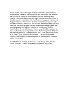 Life in the hut as the winter night clamped down on the fifteen men was active enough. Roberts of course had a full-time job as cook. The others all had their turn as night-watchman and mess-man; the ponies and dogs requ