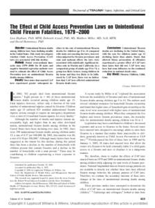 The Journal of TRAUMA威 Injury, Infection, and Critical Care  The Effect of Child Access Prevention Laws on Unintentional Child Firearm Fatalities, 1979 –2000 Lisa Hepburn, PhD, MPH, Deborah Azrael, PhD, MS, Matthew M