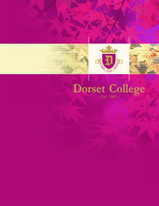 Welcome to Dorset College Dorset College is located in the beautiful city of Vancouver, British Columbia, Canada.  Surrounded by water on three sides and nestled alongside the Coast Mountain Ran