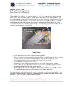 Fatality #1 - January 6, 2007 Handling Material - Underground - CO Oxbow Mining, LLC - Elk Creek Mine COAL MINE FATALITY - On Saturday, January 6, 2007, a 26-year old utilityman/laborer was fatally injured while attempti