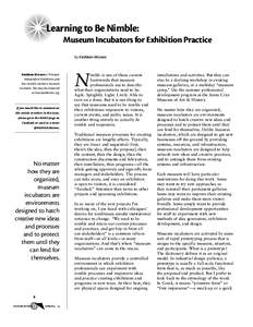 Learning to Be Nimble: Museum Incubators for Exhibition Practice by Kathleen McLean Kathleen McLean is Principal, Independent Exhibitions and