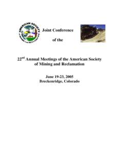 Joint Conference of the 22nd Annual Meetings of the American Society of Mining and Reclamation June 19-23, 2005