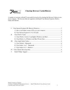 Clearing Browser Cache/History  A number of concerns in RamCT can usually be resolved by clearing the Browser Cache on your local computer. The browsers that are supported with RamCT are Internet Explorer, Firefox, Safar