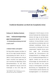 Frankfurter Newsletter zum Recht der Europäischen Union  Professor Dr. Matthias Pechstein hochgespannt. Immerhin ging es um eine zentrale Problematik des Individualrechts-