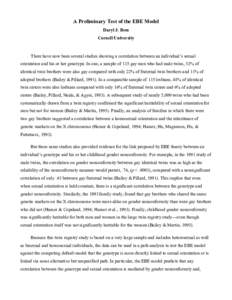 A Preliminary Test of the EBE Model Daryl J. Bem Cornell University There have now been several studies showing a correlation between an individual’s sexual orientation and his or her genotype. In one, a sample of 115 