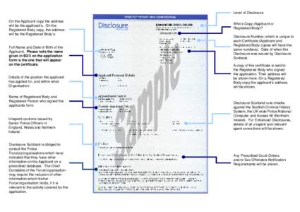 Level of Disclosure On the Applicant copy the address will be the applicant’s. On the Registered Body copy, the address will be the Registered Body’s.