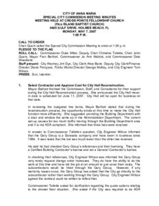 CITY OF ANNA MARIA SPECIAL CITY COMMISSION MEETING MINUTES MEETING HELD AT CROSS POINTE FELLOWSHIP CHURCH (f/k/a ISLAND BAPTIST CHURCH[removed]GULF DRIVE, HOLMES BEACH, FL MONDAY, MAY 7, 2007