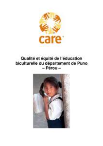 Qualité et équité de l’éducation biculturelle du département de Puno – Pérou – 1. Localisation Le projet se déroule dans les villes de Puno et Azangaro, sur les rives du lac Titicaca, dans