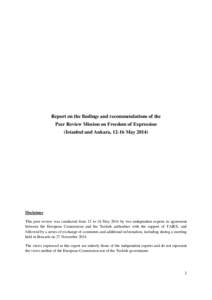 Report on the findings and recommendations of the Peer Review Mission on Freedom of Expression (Istanbul and Ankara, 12-16 May[removed]Disclaimer This peer review was conducted from 12 to 16 May 2014 by two independent exp