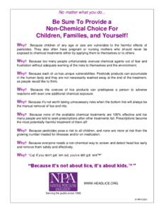 No matter what you do...  Be Sure To Provide a Non-Chemical Choice For Children, Families, and Yourself! Why?
