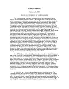 CHADRON, NEBRASKA February 26, 2014 DAWES COUNTY BOARD OF COMMISSIONERS The Public convened meeting of the Dawes County Commissioners in regular session was commenced at the hour of 9:03 A.M. on the 26th day of February 