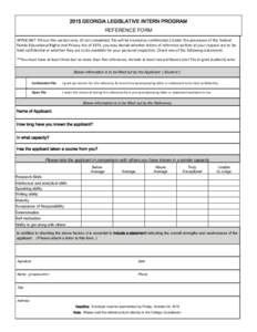 2015 GEORGIA LEGISLATIVE INTERN PROGRAM REFERENCE FORM APPLICANT: Fill out this section only. (If not completed, file will be treated as confidential.) Under the provisions of the federal Family Educational Rights and Pr