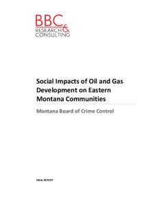    Social Impacts of Oil and Gas  Development on Eastern  Montana Communities  Montana Board of Crime Control 