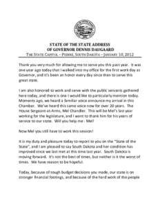 STATE OF THE STATE ADDRESS OF GOVERNOR DENNIS DAUGAARD THE STATE CAPITOL – PIERRE, SOUTH DAKOTA – JANUARY 10, 2012 Thank you very much for allowing me to serve you this past year. It was one year ago today that I wal