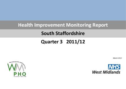 Health Improvement Monitoring Report South Staffordshire Quarter[removed]March 2012  2