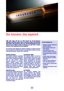 Star Insurance: Stay organized High value ships and rigs are often insured by several insurance companies providing various types of insurance policies with different time frames, risks, payments, and so on. And the info